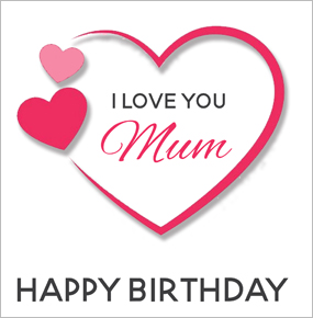 Happy Birthday Mum